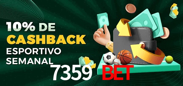 10% de bônus de cashback na 7359 bet
